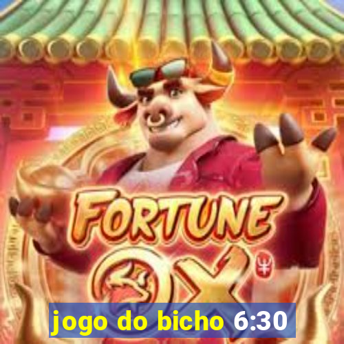 jogo do bicho 6:30